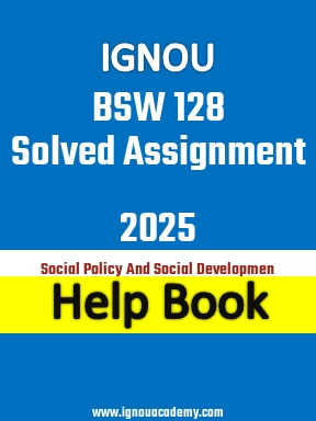 IGNOU BSW 128 Solved Assignment 2025